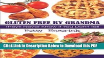[Read] Gluten Free by Grandma: They ll Never Know If You Don t Tell Popular Online