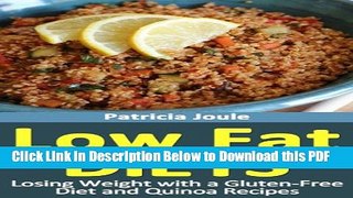 [Read] Low Fat Diets: Losing Weight with a Gluten Free Diet and Quinoa Recipes Full Online