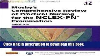 Read Mosby s Comprehensive Review of Practical Nursing for the NCLEX-PNÂ® Exam, 17e (Mosby s