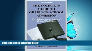 For you The Complete Guide to Graduate School Admission: Psychology, Counseling, and Related