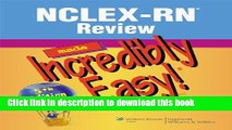 Read NCLEX-RNÂ® Review Made Incredibly Easy! (Incredibly Easy! SeriesÂ®)  Ebook Free