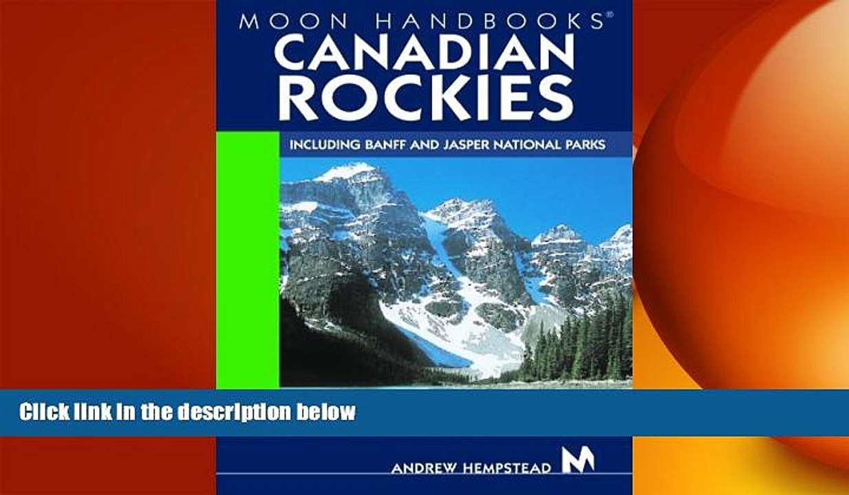 READ book  Moon Handbooks Canadian Rockies: Including Banff and Jasper National Parks  FREE BOOOK