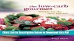 [Read] The Low-Carb Gourmet: Recipes for the New Lifestyle Ebook Free
