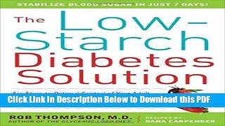 [Read] The Low-Starch Diabetes Solution: Six Steps to Optimal Control of Your Adult-Onset (Type 2)