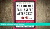 FAVORITE BOOK  Why Do Men Fall Asleep After Sex?: More Questions You d Only Ask a Doctor After