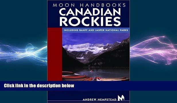 Free [PDF] Downlaod Moon Handbooks Canadian Rockies: Including Banff and Jasper National Parks