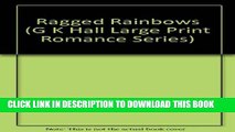 [PDF] Ragged Rainbows (G K Hall Large Print Romance Series) Full Colection