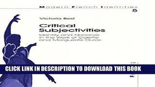 [PDF] Critical Subjectivities: Identity and Narrative in the Work of Colette and Marguerite Duras