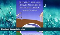 Choose Book Bridging the Gap Between College and Law School: Strategies for Success