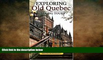 READ book  Exploring Old Quebec: Walking Tours of the Historic City  BOOK ONLINE