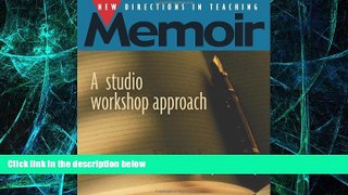 Big Deals  New Directions in Teaching Memoir: A Studio Workshop Approach  Free Full Read Best Seller