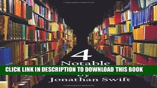 [PDF] Four Notable Works by Jonathan Swift (Complete and Unabridged), Including: Gulliver s