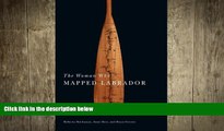 EBOOK ONLINE  The Woman Who Mapped Labrador: The Life and Expedition Diary of Mina Hubbard