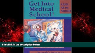For you Get Into Medical School!: A Guide for the Perplexed