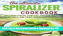 [Read] Spiralizer Cookbook: Low Carb,Vegetable Spiralizer Recipes (SPIRALIZER RECIPES AND SAUCE