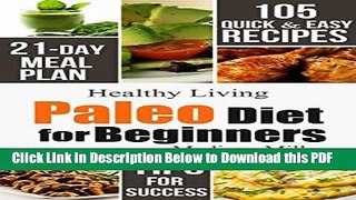 [Read] Paleo Diet for Beginners: 105 Quick   Easy Recipes - 21-Day Meal Plan - Tips for Success