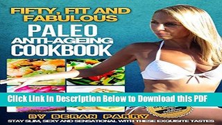 [PDF] Fifty, Fit and Fabulous Paleo Cookbook (Paleo Diet, Paleo Diet Cookbook, Paleo Diet Recipes,