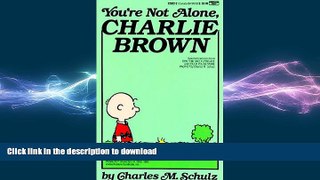 GET PDF  You re Not Alone, Charlie Brown  GET PDF