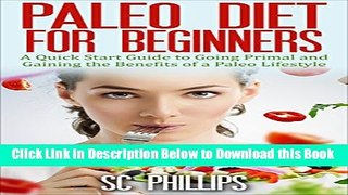 [Best] Paleo Diet for Beginners: A Quick Start Guide to Going Primal and Gaining the Benefits of a