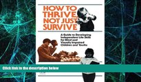 Big Deals  How to Thrive, Not Just Survive: A Guide to Developing Independent Life Skills for