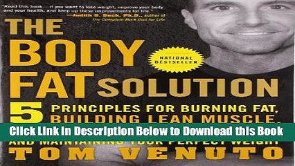 [Reads] The Body Fat Solution: Five Principles for Burning Fat, Building Lean Muscle, Ending