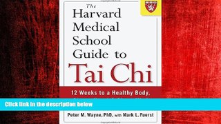 Online eBook The Harvard Medical School Guide to Tai Chi: 12 Weeks to a Healthy Body, Strong