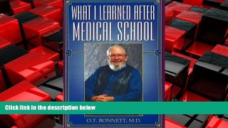 Enjoyed Read What I Learned After Medical School by O T Bonnett Md (2006-05-15)