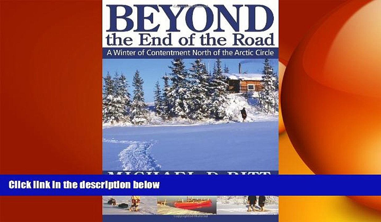 READ book  Beyond the End of the Road: A Winter of Contentment North of the Arctic Circle