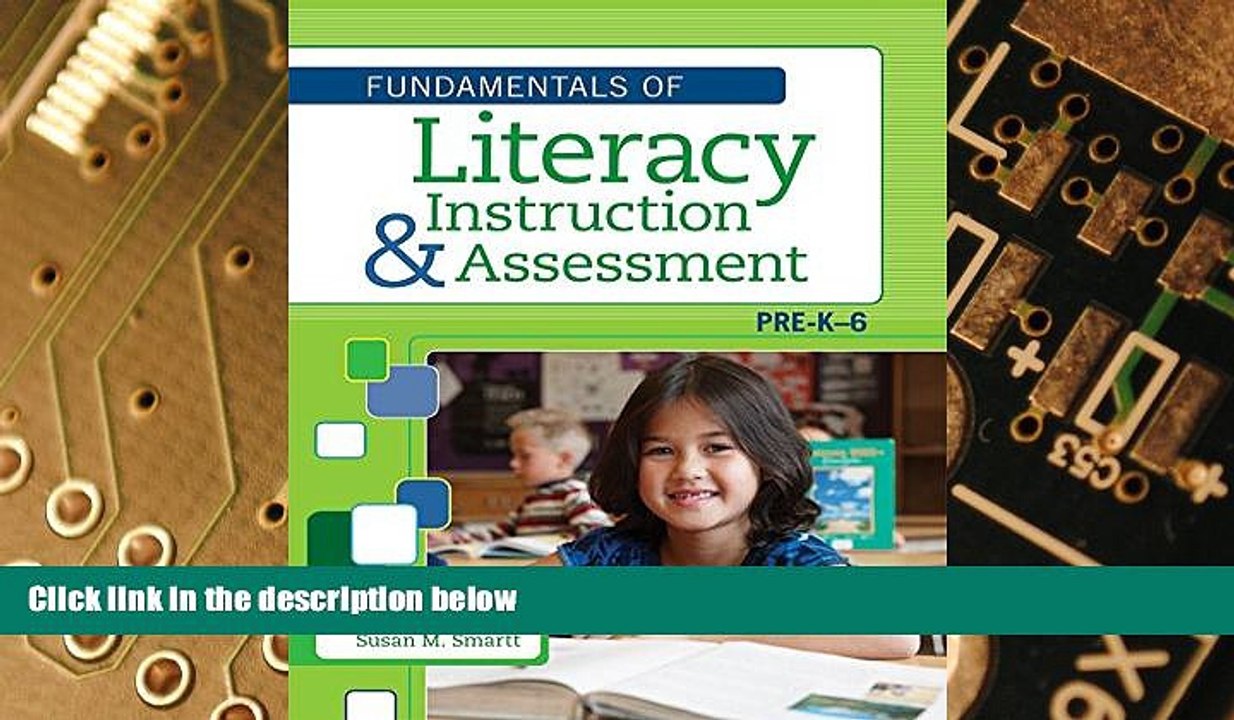Big Deals  The Fundamentals of Literacy Instruction and Assessment, Pre-K-6  Free Full Read Best