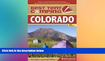 behold  Best Tent Camping: Colorado: Your Car-Camping Guide to Scenic Beauty, the Sounds of