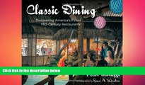 there is  Classic Dining: Discovering America s Finest Mid-Century Restaurants
