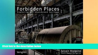 complete  Forbidden Places: Exploring Our Abandoned Heritage