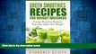 Must Have  Green Smoothie Recipes For Weight Watchers: Energy Boosting and Pleasant-Tasting Green