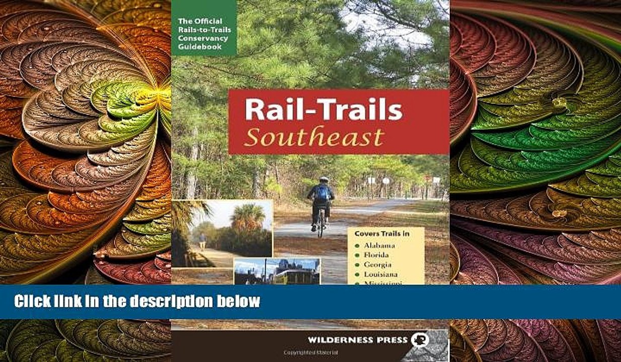there is  Rail-Trails Southeast: Alabama, Florida, Georgia, Louisiana, Mississippi, North and