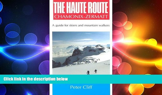 FREE PDF Haute Route Chamonix-Zermatt: Guide for Skiers and Mountain Walkers BOOK ONLINE