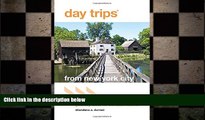 complete  Day TripsÂ® from New York City: Getaway Ideas For The Local Traveler (Day Trips Series)