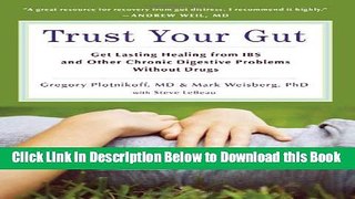 [Reads] Trust Your Gut: Get Lasting Healing from IBS and Other Chronic Digestive Problems Without