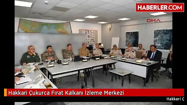 Hakkari Çukurca Fırat Kalkanı İzleme Merkezi