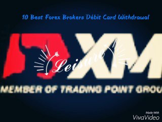 BEST forex Brokers Debit Card Withdrawal