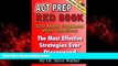 For you ACT Prep Red Book - 320 Math Problems With Solutions: The Most Effective Strategies Ever