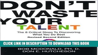 [PDF] Don t Waste Your Talent: The 8 Critical Steps To Discovering What You Do Best Full Online