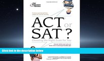 For you ACT or SAT?: Choosing the Right Exam For You (College Admissions Guides)