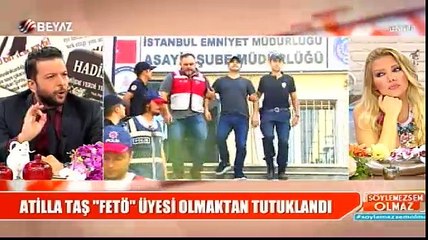 FETÖ'den tutuklanan Atilla Taş ile ilgili bilinmeyenler