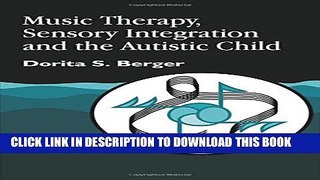 [Read] Music Therapy, Sensory Integration and the Autistic Child Full Online