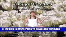 [Read] Indigo Dreams: Garden of Wellness Stories And Techniques Designed to Decrease Stress,
