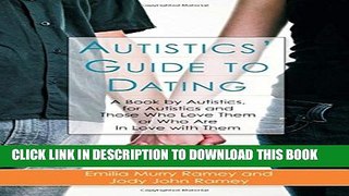 [Read] Autistics  Guide to Dating: A Book by Autistics, for Autistics and Those Who Love Them or