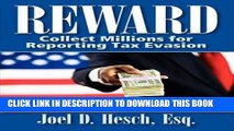 [Read PDF] Reward: Collecting Millions for Reporting Tax Evasion, Your Complete Guide to the IRS