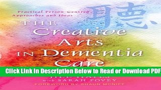 [Get] The Creative Arts in Dementia Care: Practical Person-Centred Approaches and Ideas. Jill