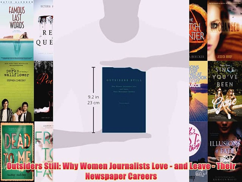 [PDF] Outsiders Still: Why Women Journalists Love - and Leave - Their Newspaper Careers Full
