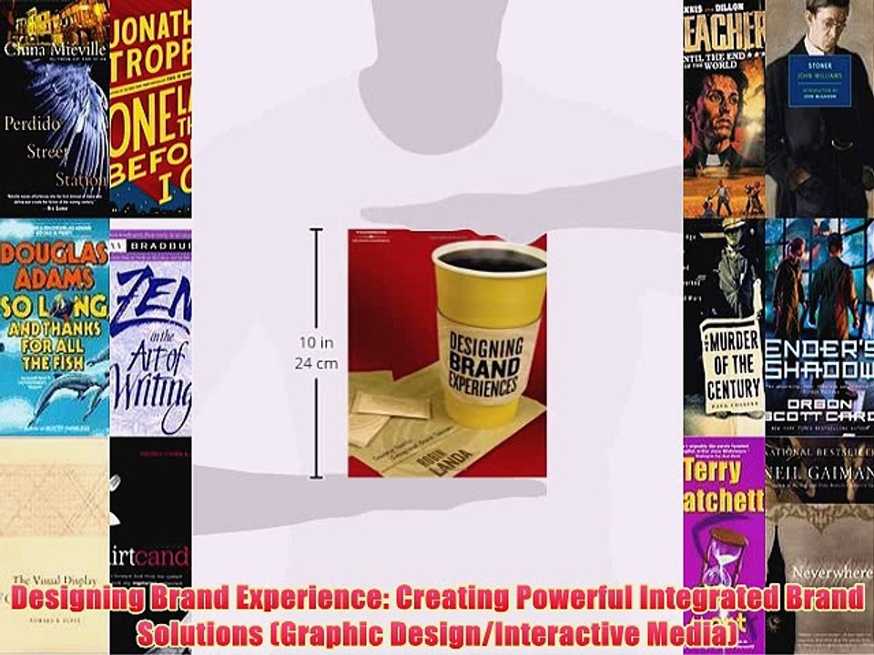 [PDF] Designing Brand Experience: Creating Powerful Integrated Brand Solutions (Graphic Design/Interactive